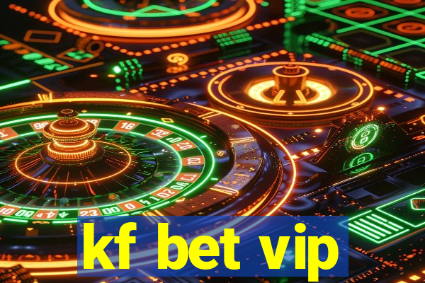 kf bet vip